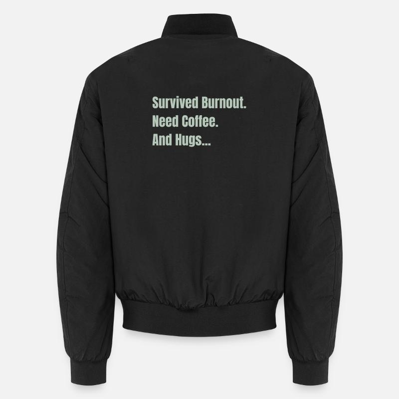 Survived Burnout Need Coffee And Hugs Unisex Bomber Jacket