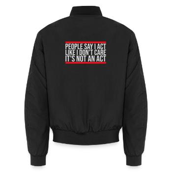 Act like I don't care It's not an act Spruch Logo - Unisex Bomberjacke - Schwarz - Hinten - AI Model Male 185 light (185cm)