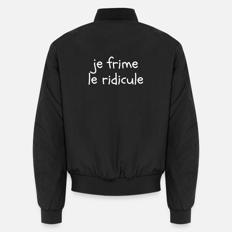 Je frime le ridicule Bomber unisexe