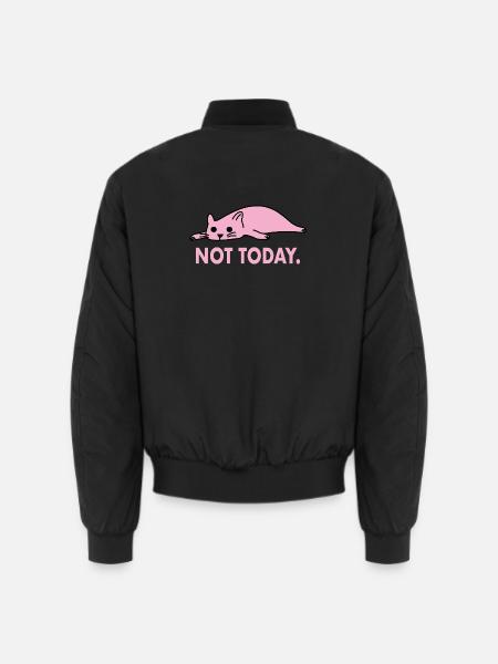 Not Today Cat Lazy Funny Work - Unisex Bomber Jacket - black
