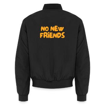 no new friends - Unisex Bomber Jacket - black - Back - AI Model Male 185 light (185cm)