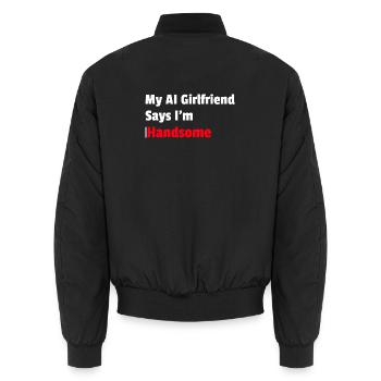 My AI Girlfriend says I am Handsome - Unisex Bomber Jacket - black - Back - AI Model Male 185 light (185cm)