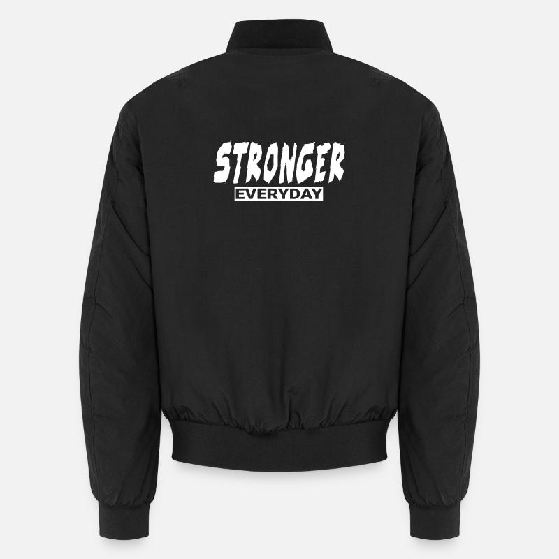 Stronger Everyday Funny Gym Gift Unisex Bomber Jacket