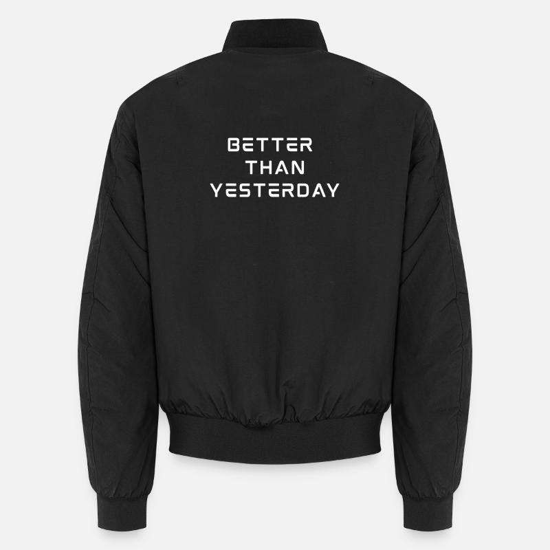 Better Than Yesterday – Werde jeden Tag 1 % besser! Unisex Bomberjacke