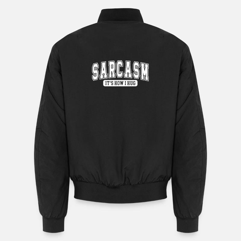 Sarcasm – It's How I Hug | Funny saying for Sar Unisex Bomber Jacket