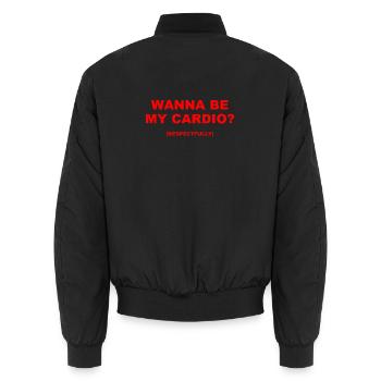 Wanna Be My Cardio Respectfully Funny Fitness - Unisex Bomber Jacket - black - Back - AI Model Male 185 light (185cm)