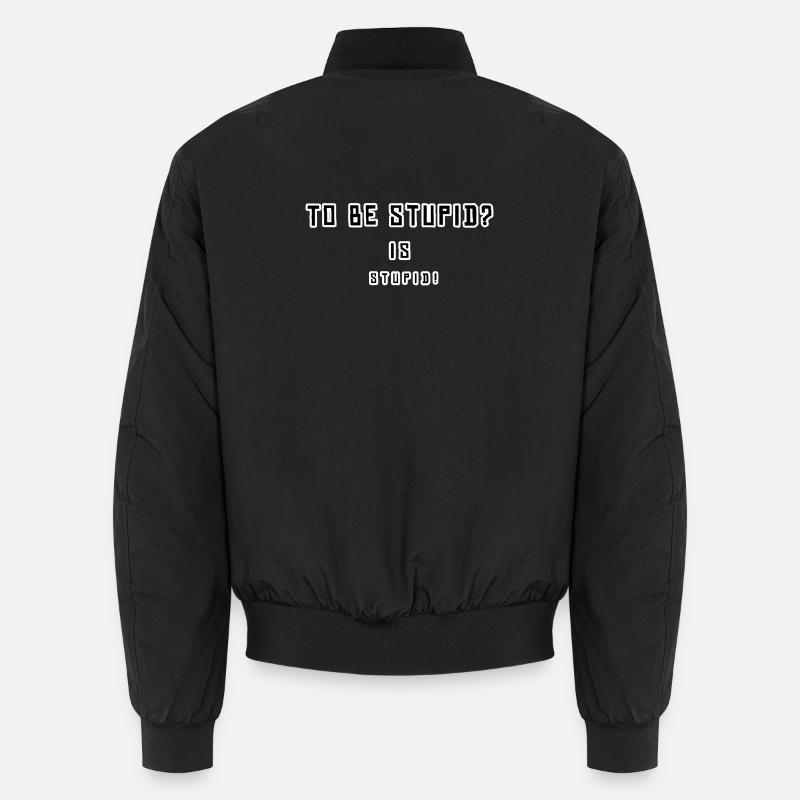 Provokatives humorvolles Statement Design - Unisex Bomberjacke - Schwarz