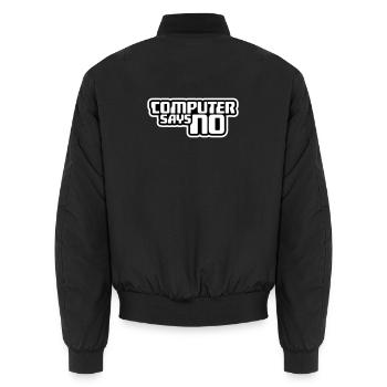 Computer Says No Funny Programmer Nerd Technique - Unisex Bomber Jacket - black - Back - AI Model Male 185 light (185cm)