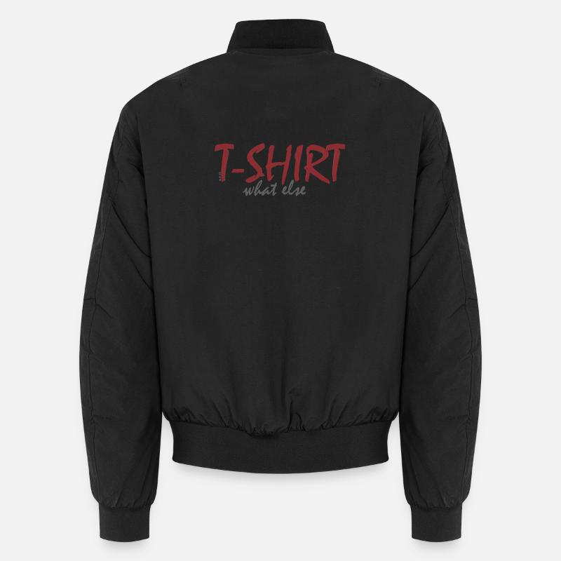 T‑Shirt What Else - Unisex Bomberjacke - Schwarz
