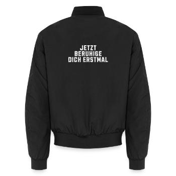 Jetzt Beruhige Dich Erstmal! - Unisex Bomberjacke - Schwarz - Hinten - AI Model Male 185 light (185cm)