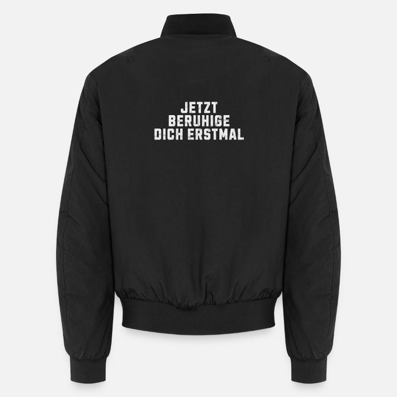 Jetzt Beruhige Dich Erstmal! Unisex Bomberjacke