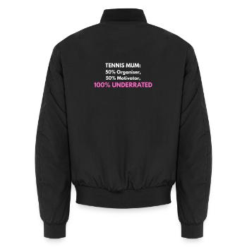 Tennis Mum: 100% Underrated - Unisex Bomber Jacket - black - Back - AI Model Male 185 light (185cm)