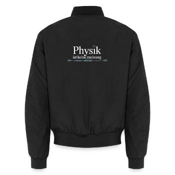 Physik ist keine Meinung für Physiker und Nerds - Unisex Bomberjacke - Schwarz - Hinten - AI Model Male 185 light (185cm)