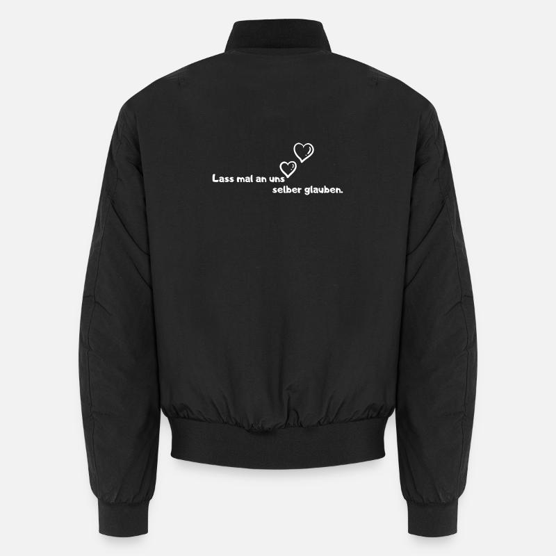 Lass mal an uns selber glauben. Unisex Bomberjacke