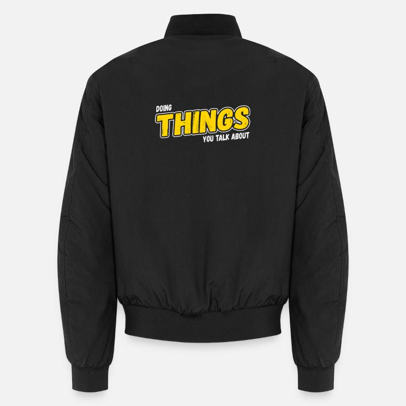 Doing Things You Talk About - Unisex Bomberjacke - Schwarz