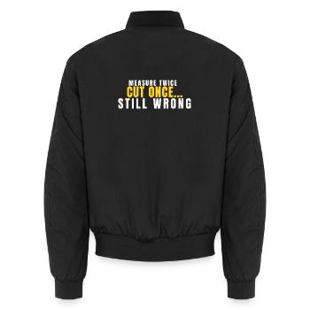 Zweimal messen, einmal schneiden, immer noch falsch, lustige DIY-Figur - Unisex Bomberjacke - Schwarz - Hinten - AI Model Male 185 light (185cm)