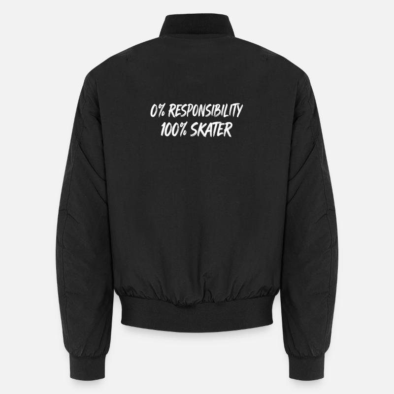 0% Responsibility 100% Skater - Unisex Bomber Jacket - black