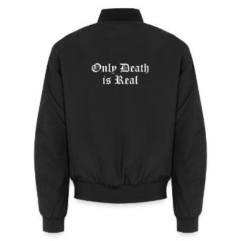 Only Death is Real - Unisex Bomber Jacket - black - Back - AI Model Male 185 light (185cm)