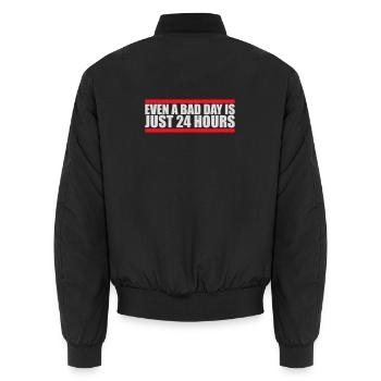 Even A Bad Day Is Just 24 Hours Motivierend Spruch - Unisex Bomberjacke - Schwarz - Hinten - AI Model Male 185 light (185cm)