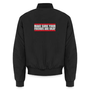 Make Sure Your Friends Are Okay Friends Quote Logo - Unisex Bomber Jacket - black - Back - AI Model Male 185 light (185cm)