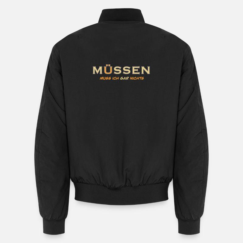 MÜSSEN muss ich gar nichts Unisex Bomberjacke