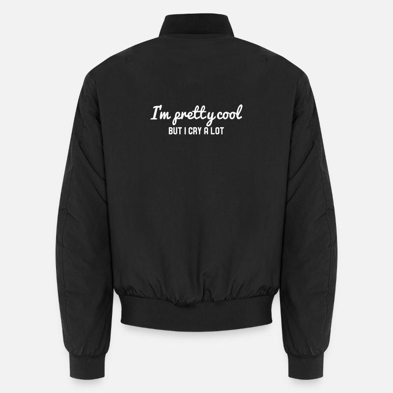 Je suis plutôt cool mais je pleure beaucoup Bomber unisexe