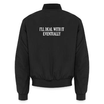 I'll Deal With It Eventually - Unisex Bomber Jacket - black - Back - AI Model Male 185 light (185cm)