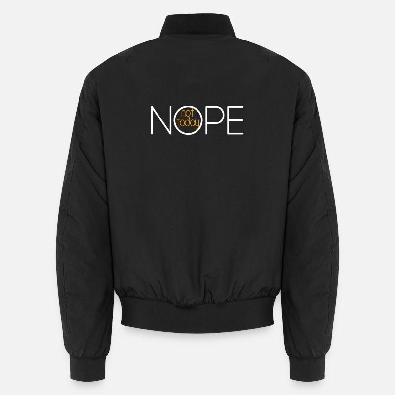 NOPE NOT TODAY V3 - Unisex Bomber Jacket - black
