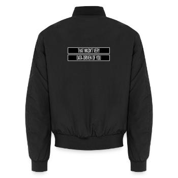 That Wasn't Very Data-Driven Of You Lustig Nerd - Unisex Bomberjacke - Schwarz - Hinten - AI Model Male 185 light (185cm)