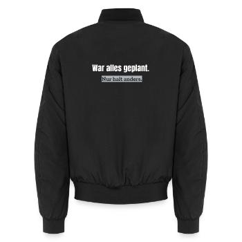 War alles geplant. Nur halt anders. | Alltagshumor - Unisex Bomberjacke - Schwarz - Hinten - AI Model Male 185 light (185cm)