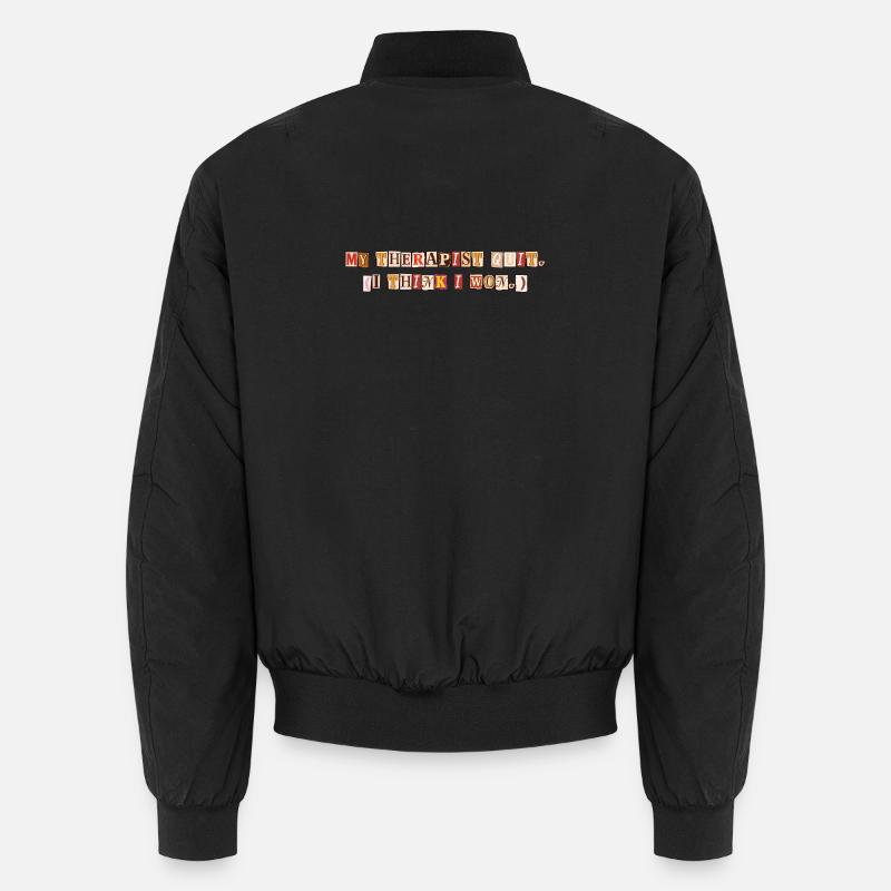 My Therapist Quit I Think I Won Saying Unisex Bomber Jacket