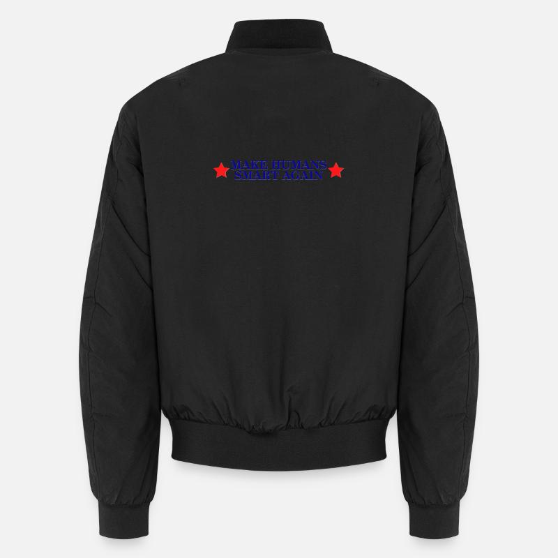 make humans smart again - Wahlslogan - Unisex Bomberjacke - Schwarz