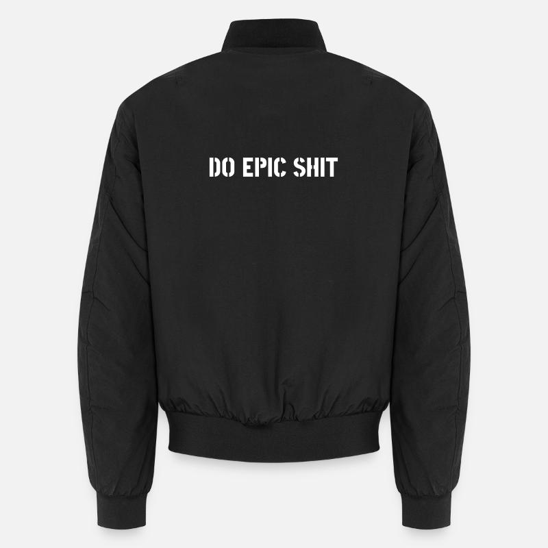 Do epic shit Unisex Bomberjacke