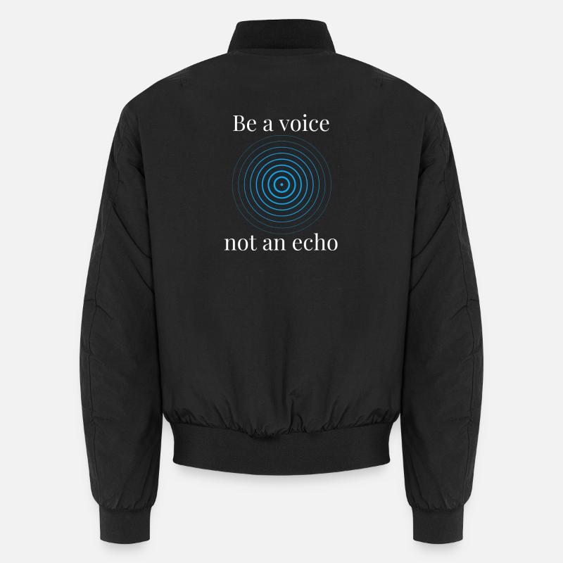 Be a voice not an echo Kreisdesign Unisex Bomberjacke