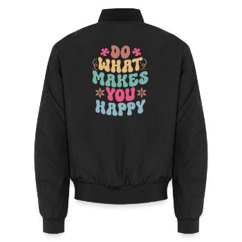 Do What Makes You Happy Motivational Quotes - Unisex Bomber Jacket - black - Back - AI Model Male 185 light (185cm)