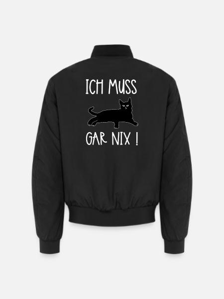 Ich Muss Gar Nix Katzenspruch - Unisex Bomberjacke - Schwarz