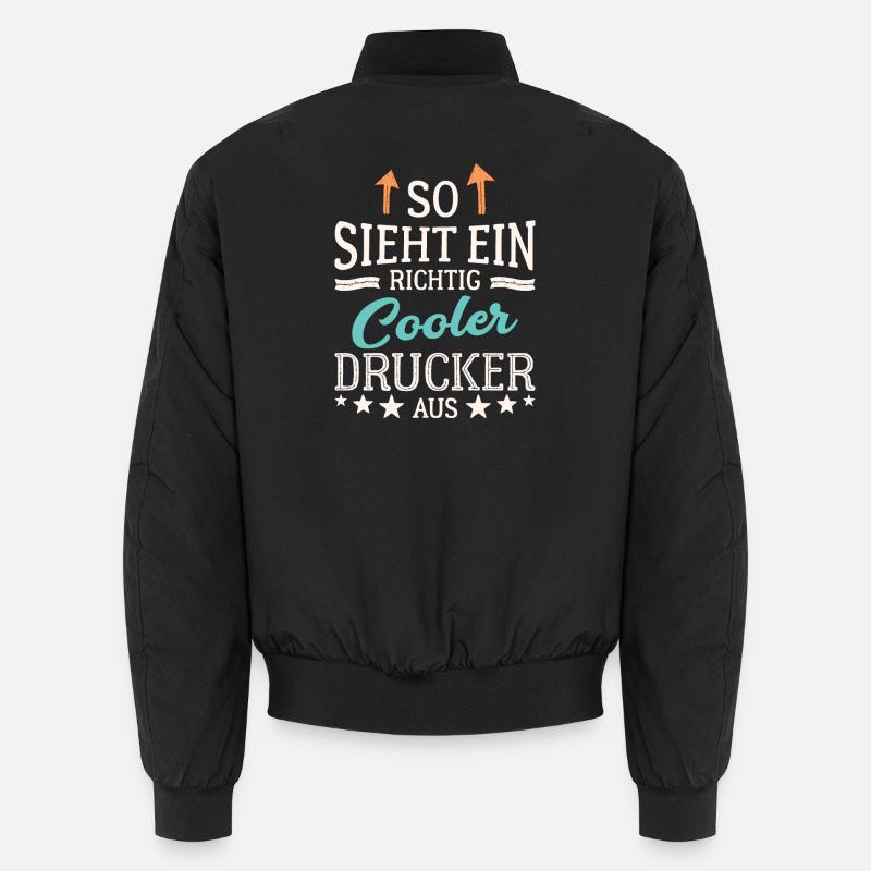 So sieht ein richtig cooler Drucker aus Druckerei Unisex Bomberjacke