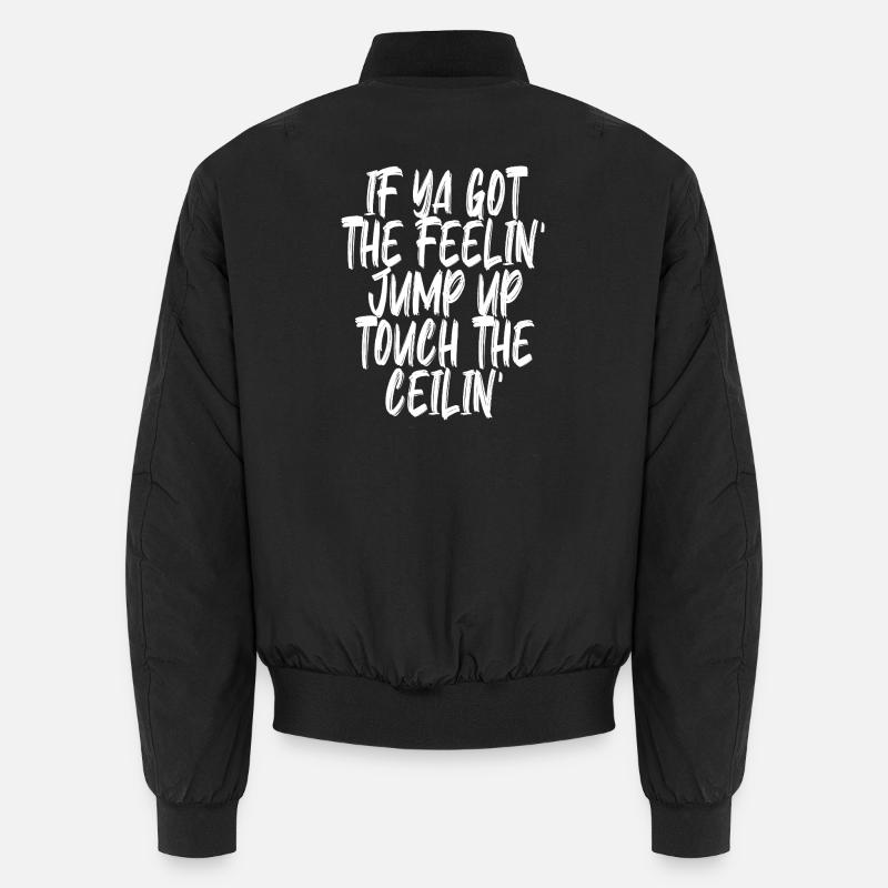 Si tu as le Fellin' Bomber unisexe