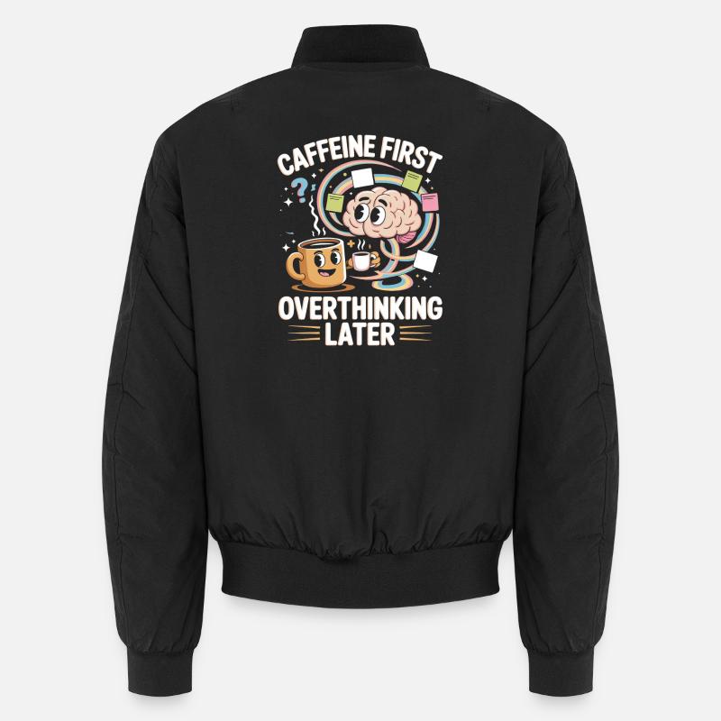 Caffeine and Overthinking Funny Coffee Quote Unisex Bomber Jacket