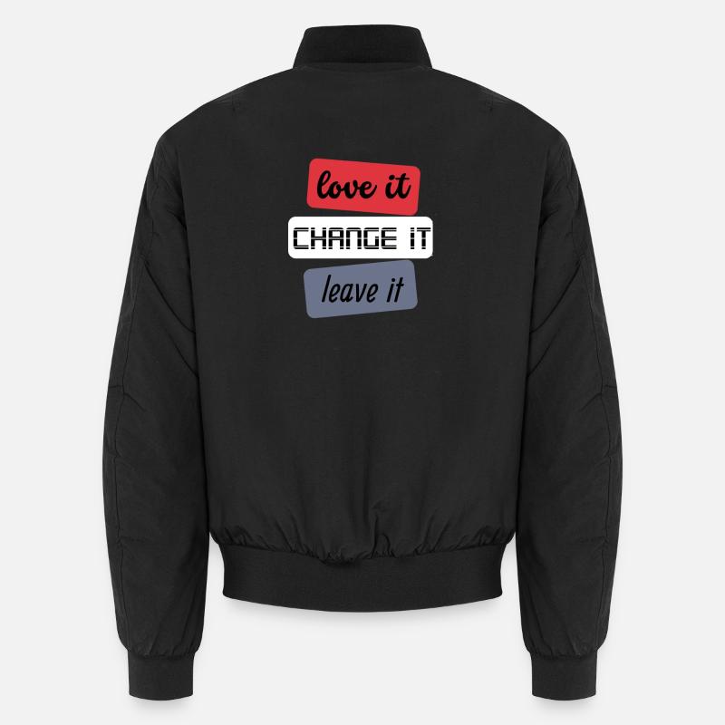 Love it Change it Leave it - Unisex Bomberjacke - Schwarz