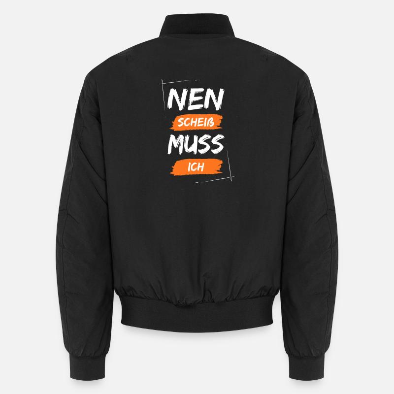 Nen scheiß muss ich Unisex Bomberjacke