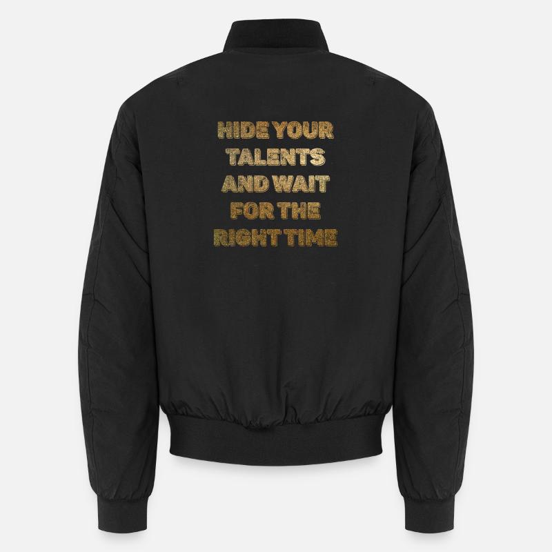 Hide Your Talents for the Right Time Unisex Bomber Jacket
