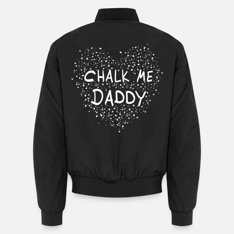 Chalk Me Daddy Heart - Bloc / Escalade Jeu de mots Bomber unisexe