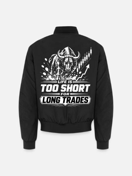 Life is too short for long trades - Plain white - Unisex Bomberjacke - Schwarz