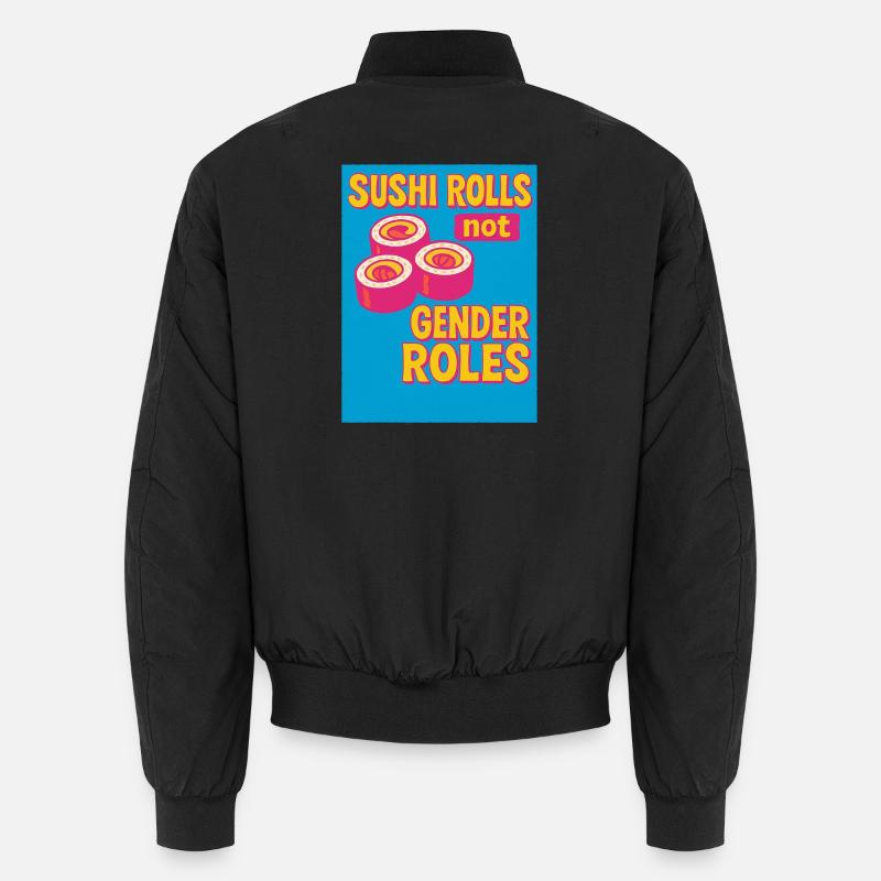 Sushi Rolls Not Gender Roles - Unisex Bomber Jacket - black