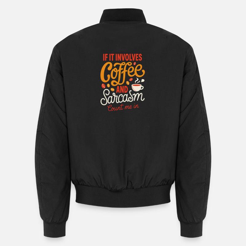 Café et sarcasme, comptez sur moi Bomber unisexe