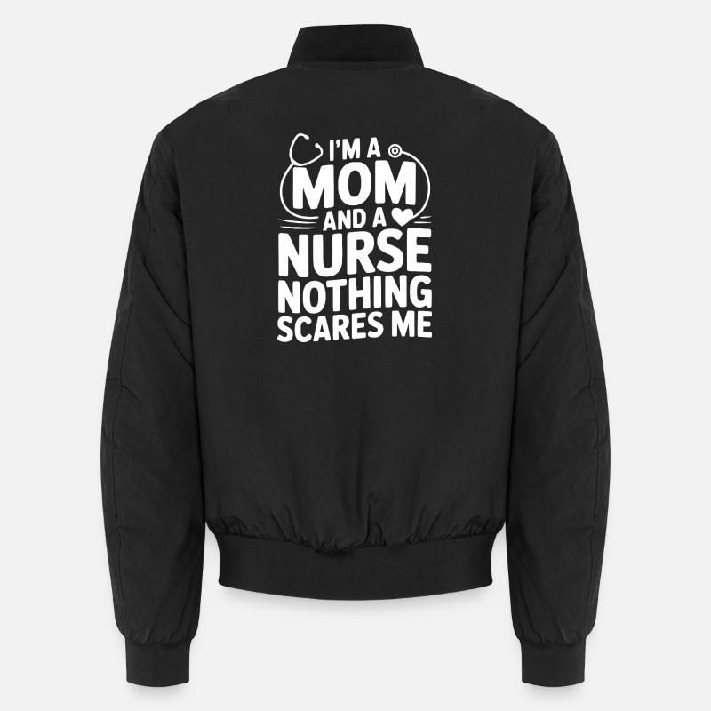 Ich bin Mutter und Krankenschwester, nichts macht mir Angst. Unisex Bomberjacke