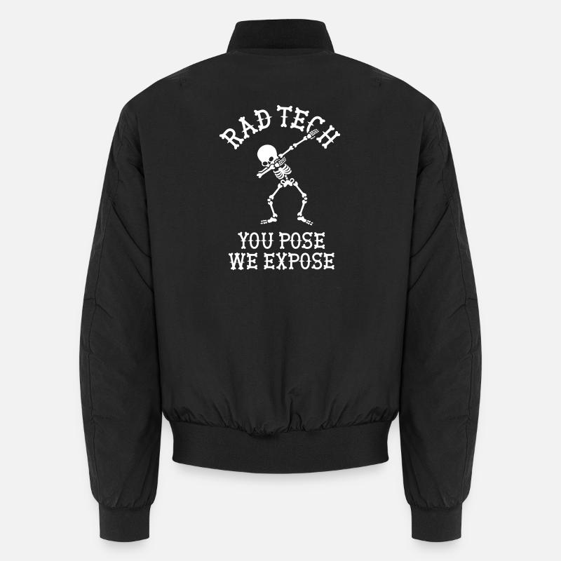 Rad tech, You pose, we expose Röntgentechniker Dab Unisex Bomberjacke