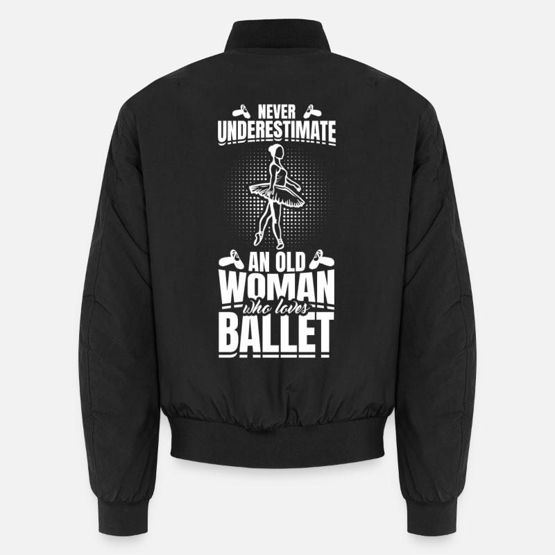 Never underestimate old ballet dancer - Unisex Bomber Jacket - black