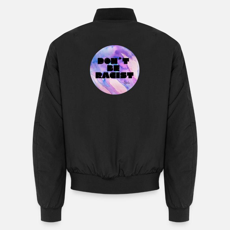 Don ́t Be Racist Unisex Bomber Jacket